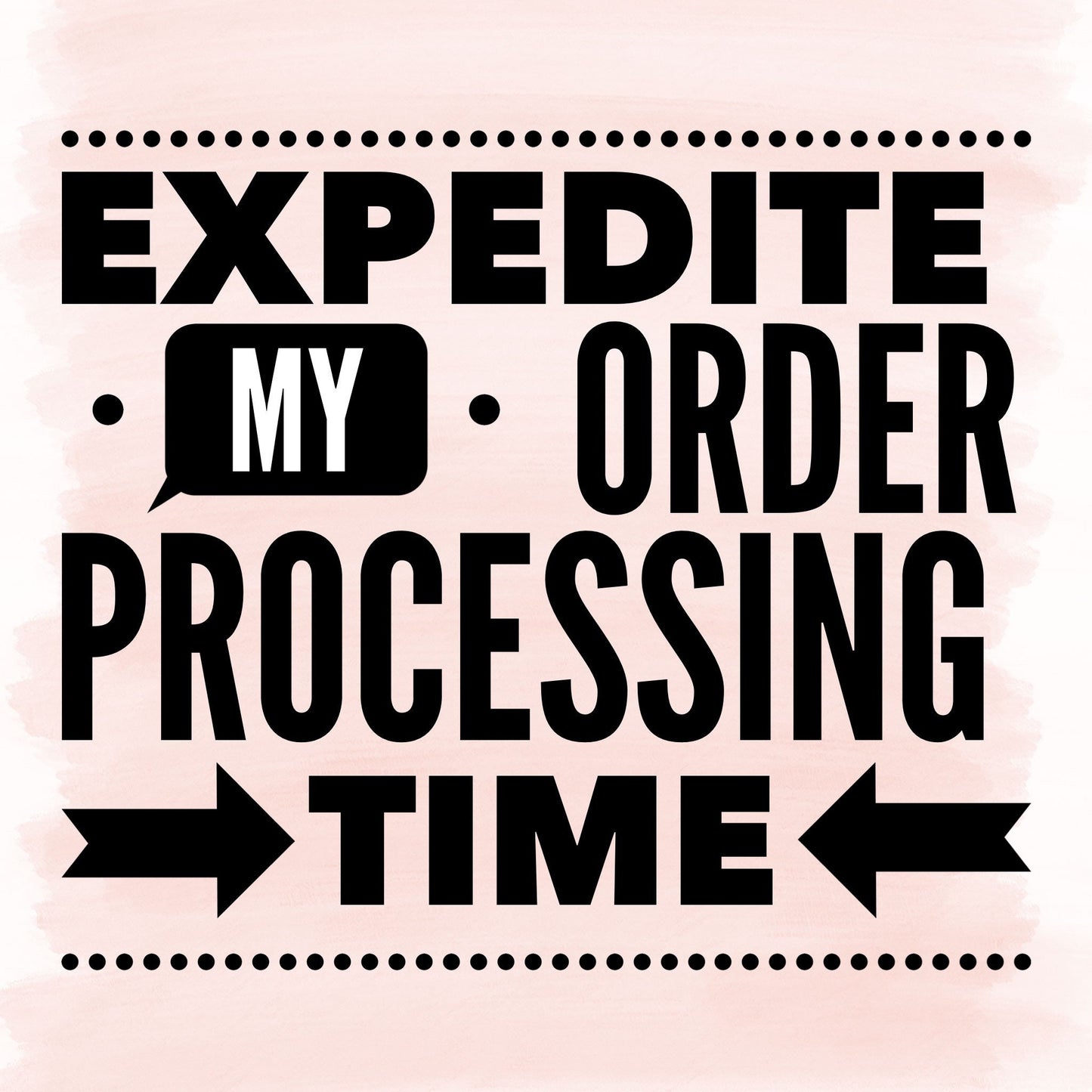 Expedite my order processing time