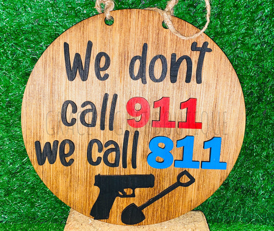 We don’t call 911 door hanger sign *home decor* FREE SHIPPING
