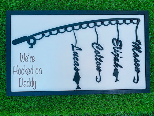 We’re hooked on daddy sign,Father’s Day gift, pawpaw, papa, customizable