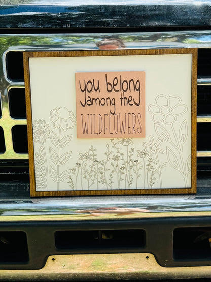 You belong among the wildflowers sign, home decor, nursery, wedding gift, Mother’s Day, wood sign, gift for daughter, mom, wood, wildflowers