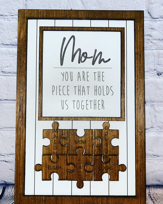 Mom... pieces that hold us together sign **same price no matter the amount of puzzle pieces**