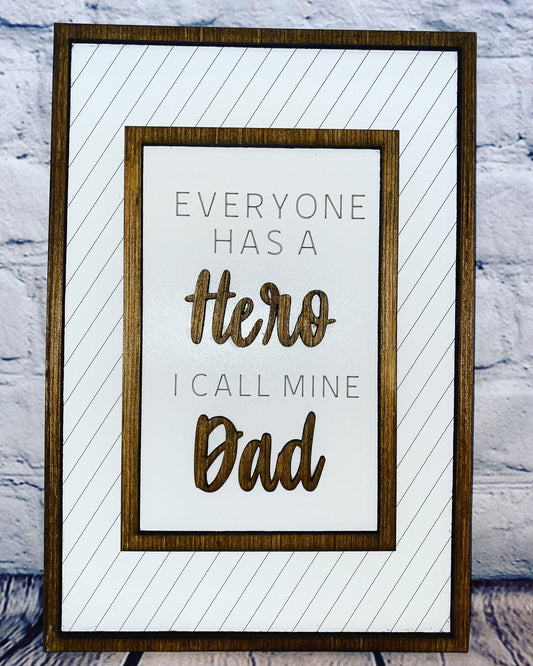 Everyone has a HERO I call mine DAD