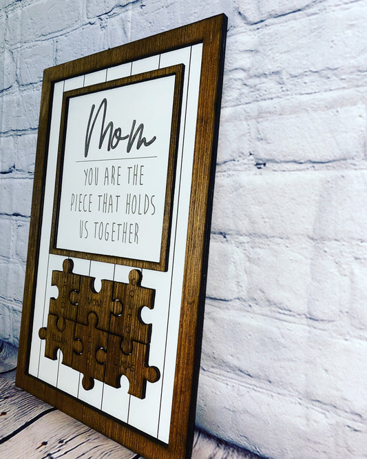 Mom... pieces that hold us together sign **same price no matter the amount of puzzle pieces**
